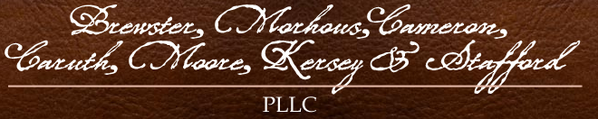 Brewster, Morhous, Cameron, Caruth, Moore, Kersey & Stafford, PLLC Charleston, WV Office