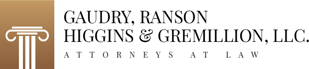 Gaudry, Ranson, Higgins & Gremillion, LLC Baton Rouge, LA Office
