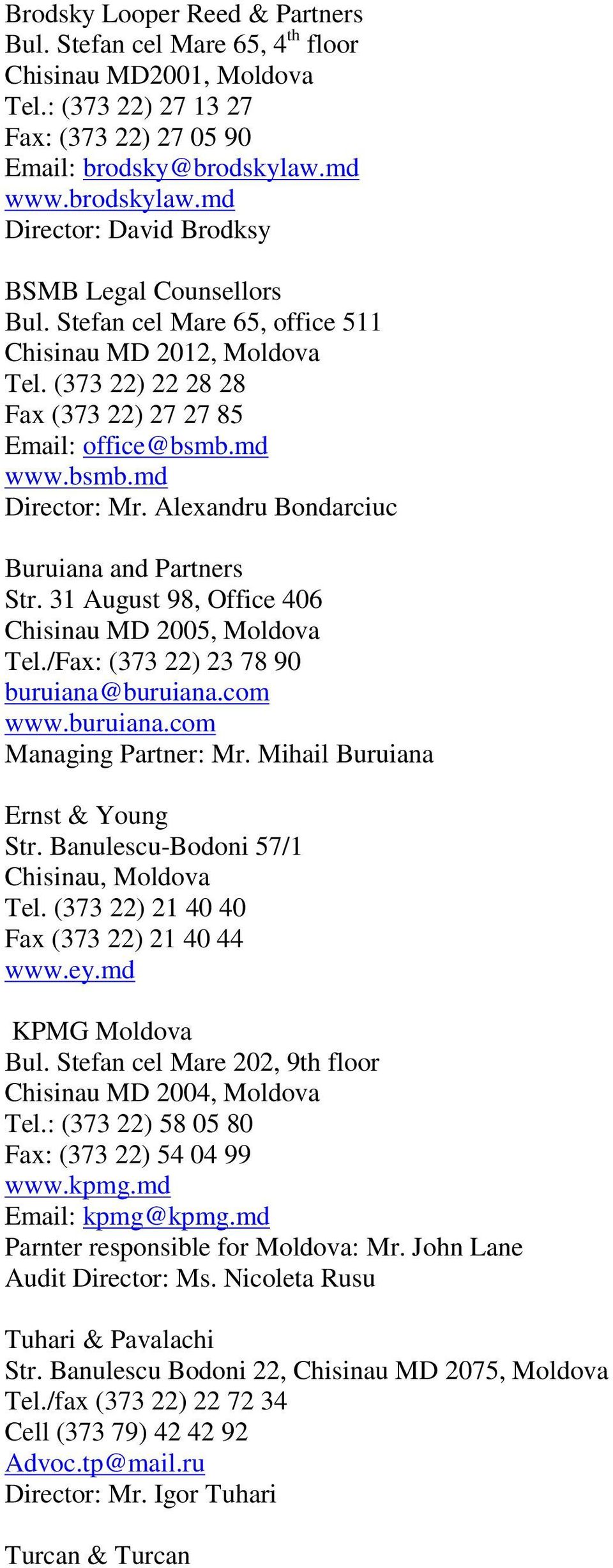 Bondarciuc & Partners Chisinau, Moldova, Republic of Office