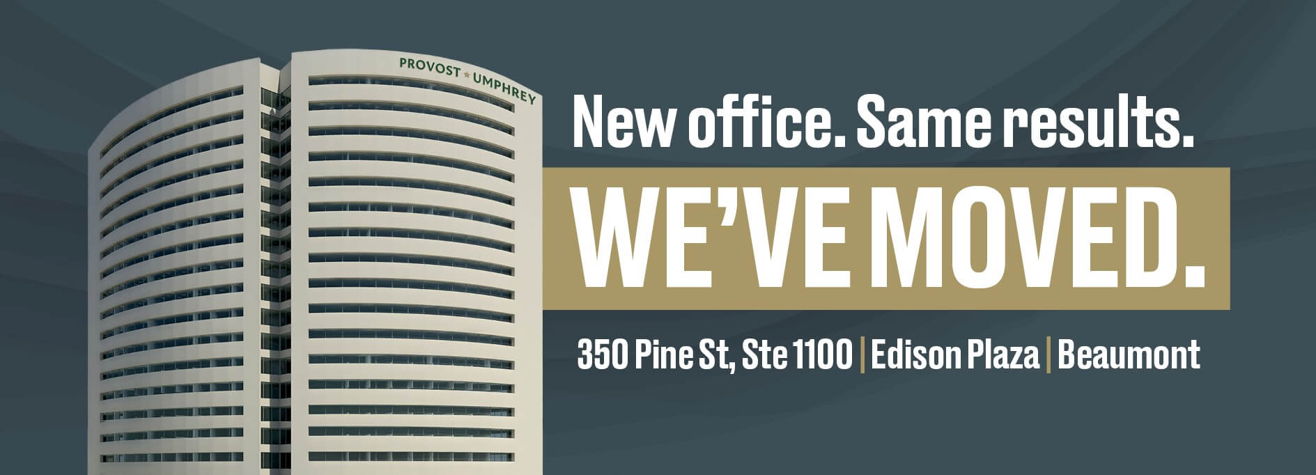 Provost Umphrey Law Firm L.L.P Beaumont, TX Office