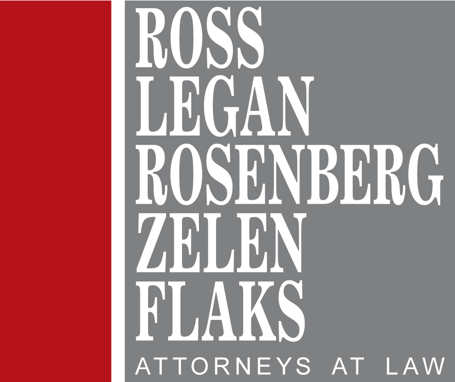 The Law Offices of Ross, Legan, Rosenberg, Zelen & Flaks, LLP New York City, NY Office