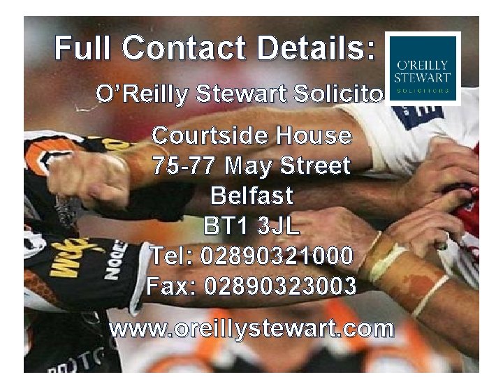 O'Reilly Stewart Solicitors Belfast, United Kingdom Office