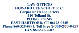 Law Offices Howard Lee Schiff, P.C East Hartford, CT Office