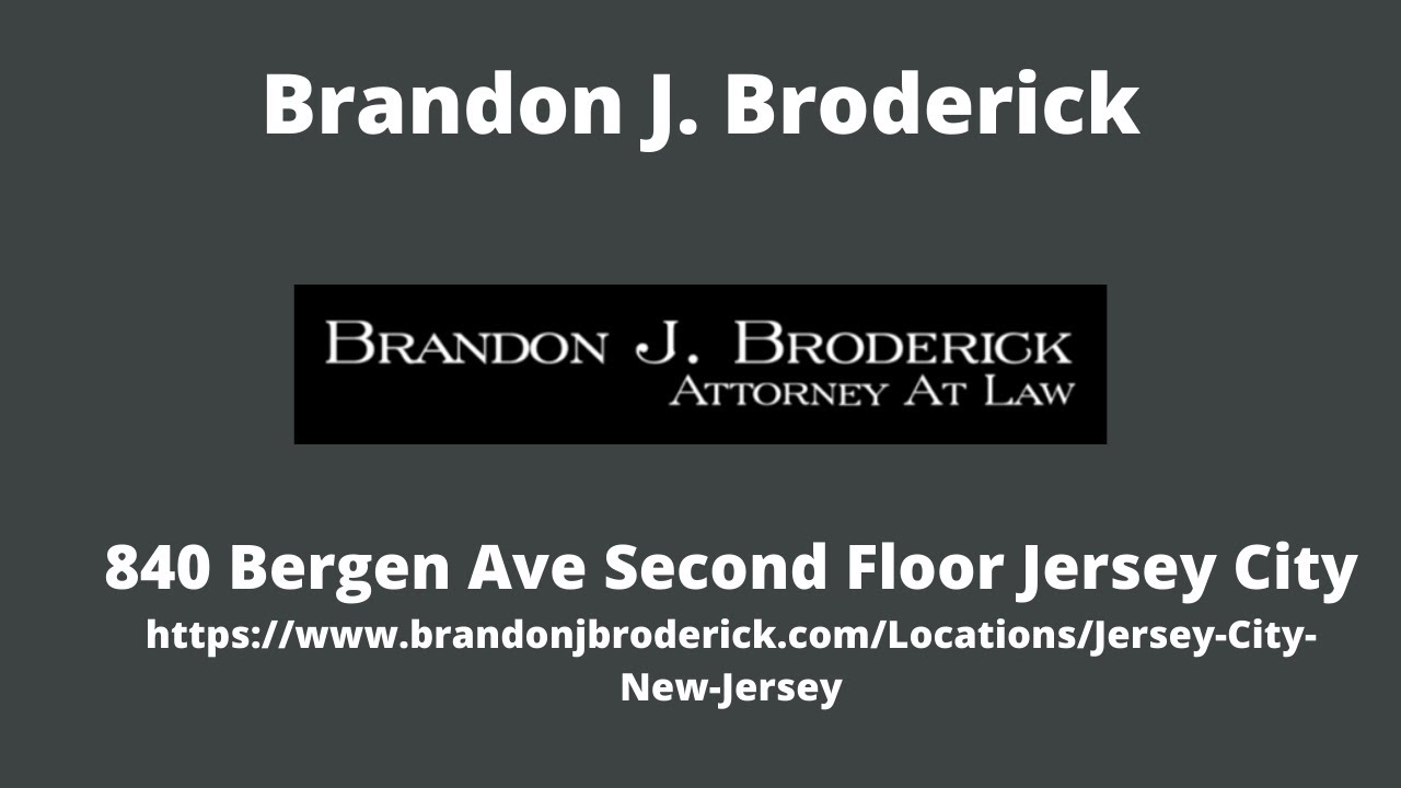 Brandon J. Broderick, Attorney at Law Jersey City, NJ Office